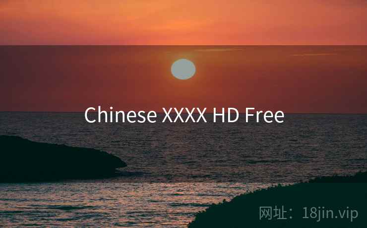 Chinese XXXX HD Free Chinese XXXX HD Free